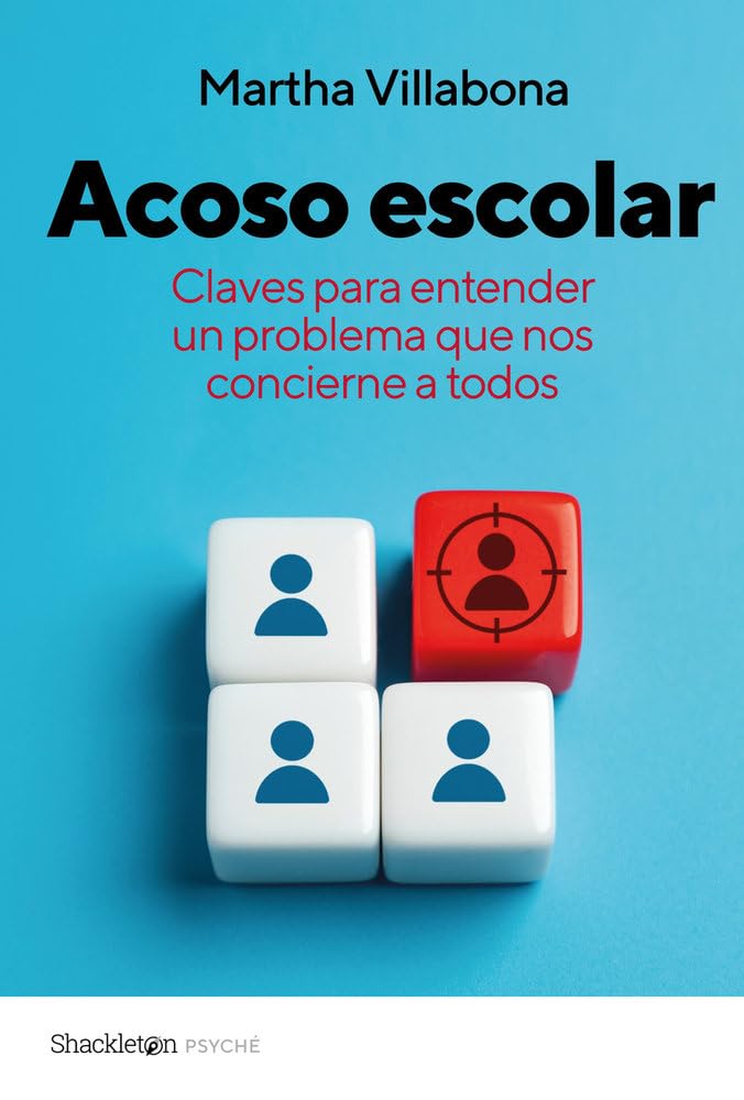 Acoso escolar: Claves para actuar ante un problema que nos concierne a todos (Psyché) Psychology