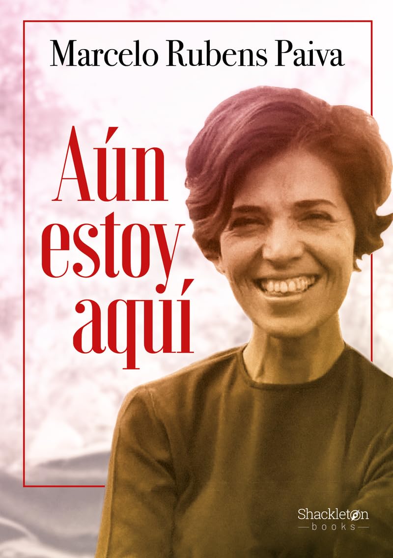 Aún estoy aquí: Más de 300.000 ejemplares vendidos en todo el mundo / Ganadora de un Óscar (Shackleton Books) Personalities Books