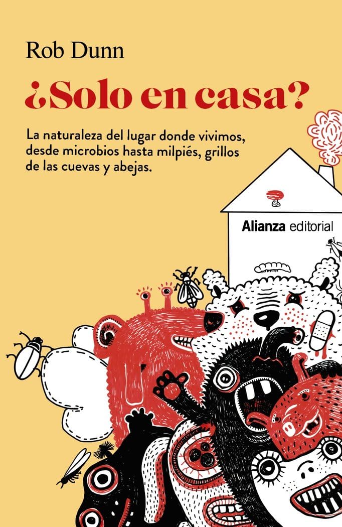 ¿Solo en casa?: La naturaleza del lugar donde vivimos, desde microbios hasta milpiés, grillos de las cuevas y abejas book