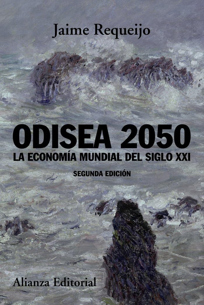 Odisea 2050: La economía mundial del siglo XXI (nueva edición) (Alianza Ensayo, Band 797) Business, Finance & Career