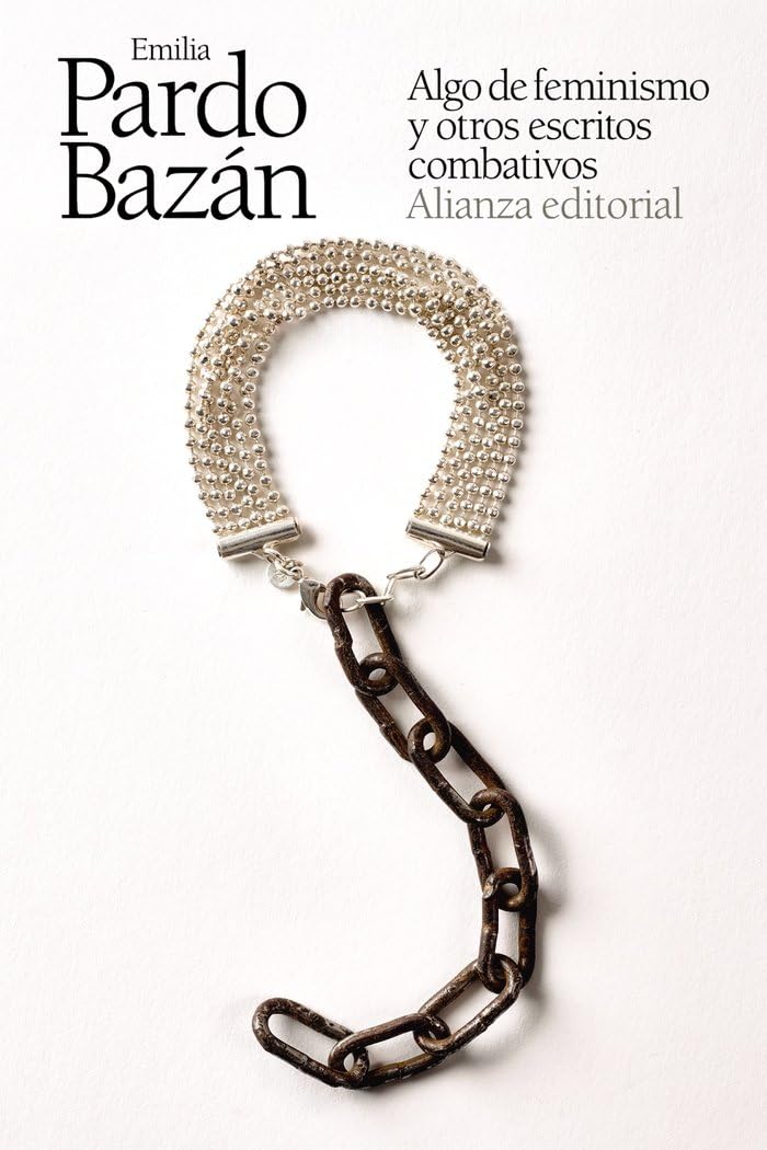 Algo de feminismo y otros escritos combativos (El libro de bolsillo - Bibliotecas de autor - Biblioteca Pardo Bazán, Band 3798) Books
