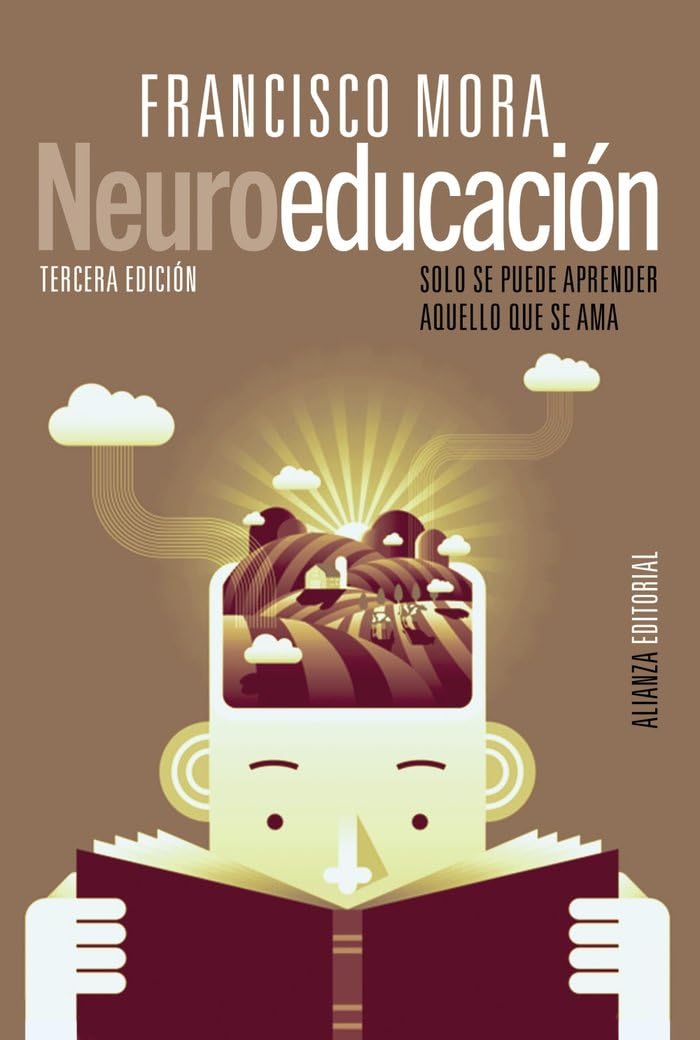 Neuroeducación: Solo se puede aprender aquello que se ama (Alianza Ensayo) Social Sciences