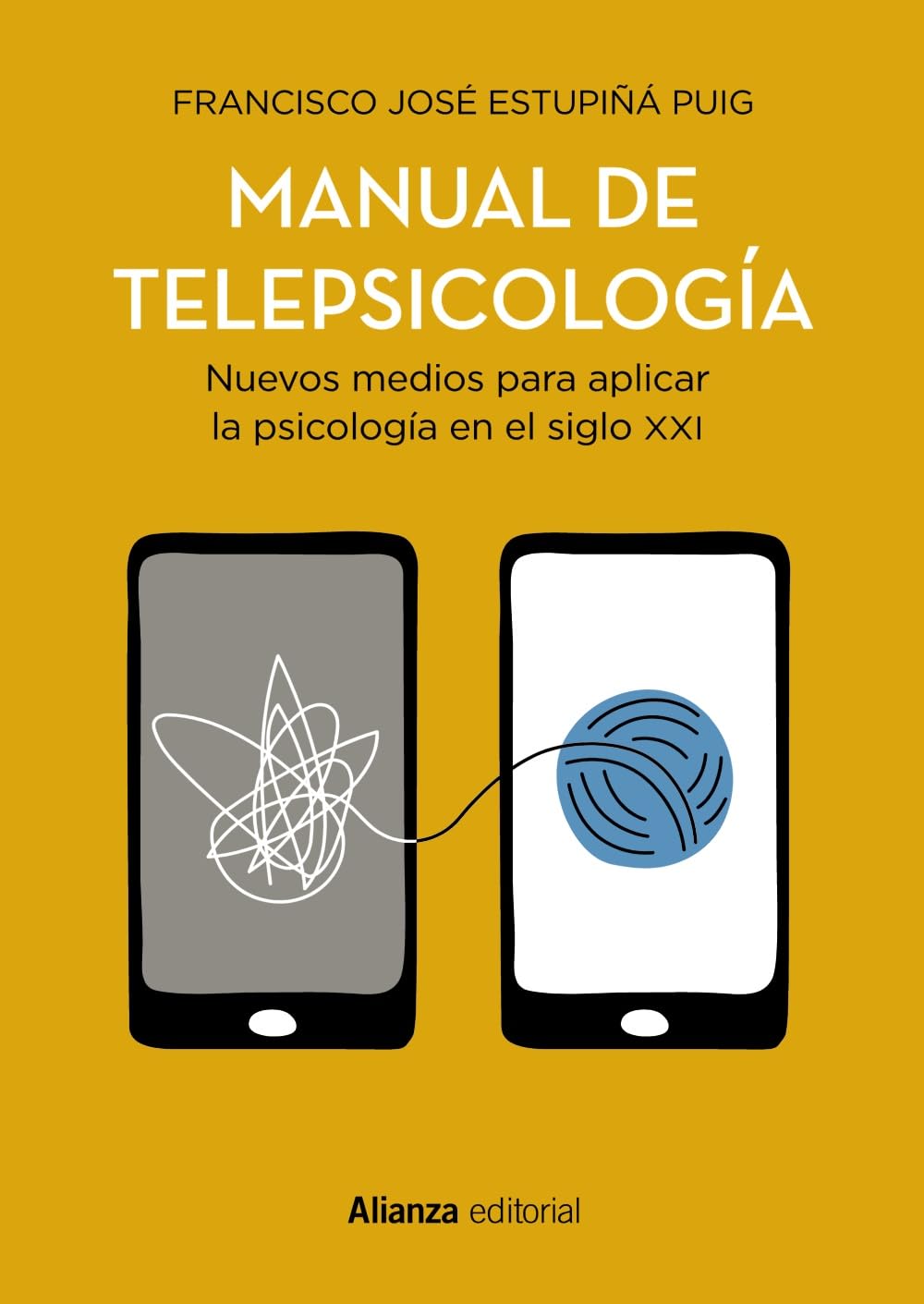 Manual de telepsicología: Nuevos medios para aplicar la psicología en el siglo XXI (El libro universitario - Manuales) Psychology
