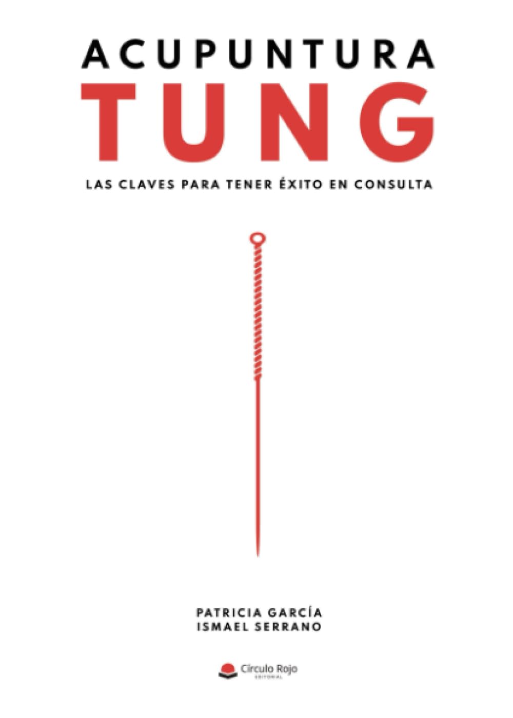 Acupuntura Tung. Las claves para tener éxito en consulta Medicine
