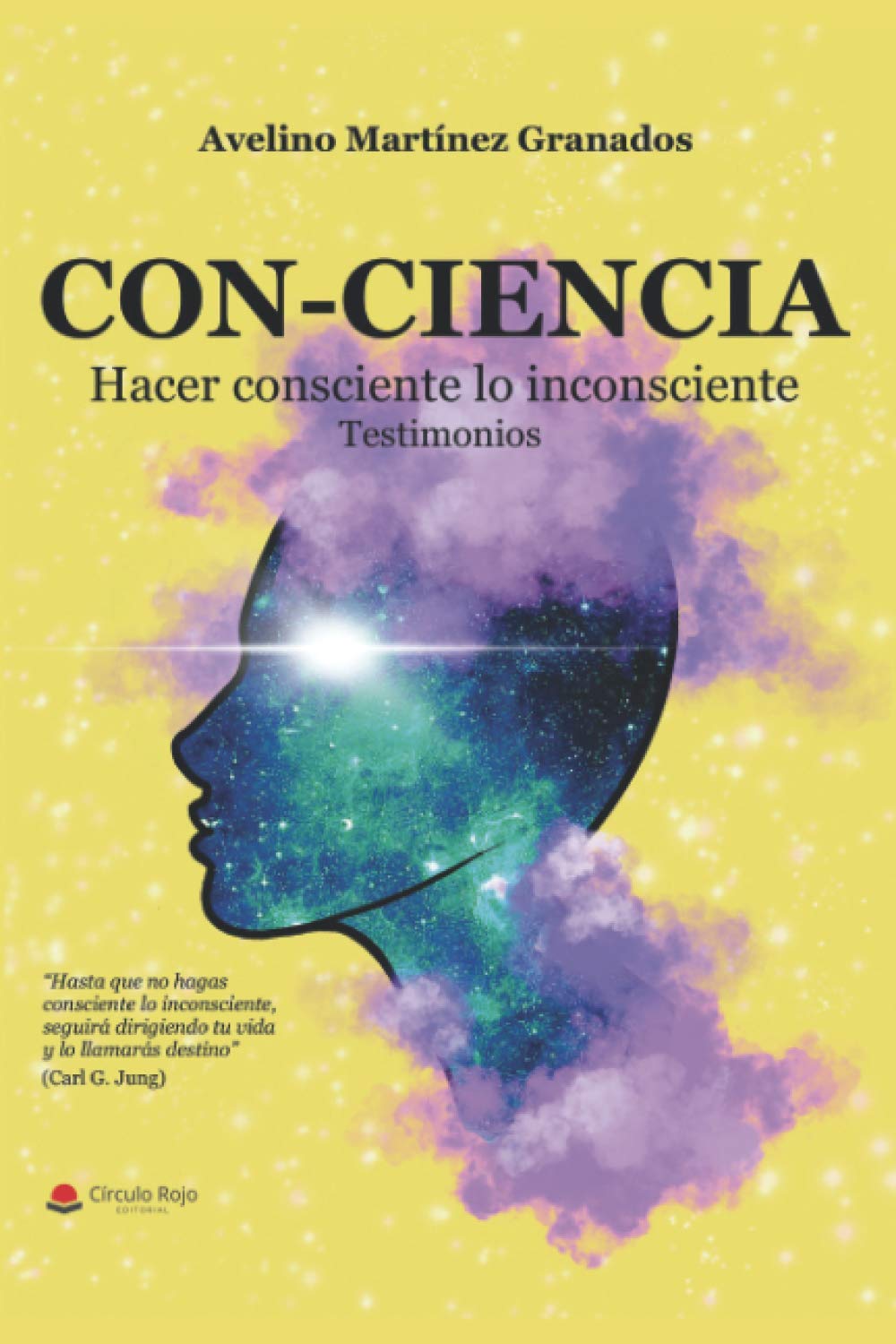 Con-Ciencia: Hacer consciente lo inconsciente. Testimonios Self-help