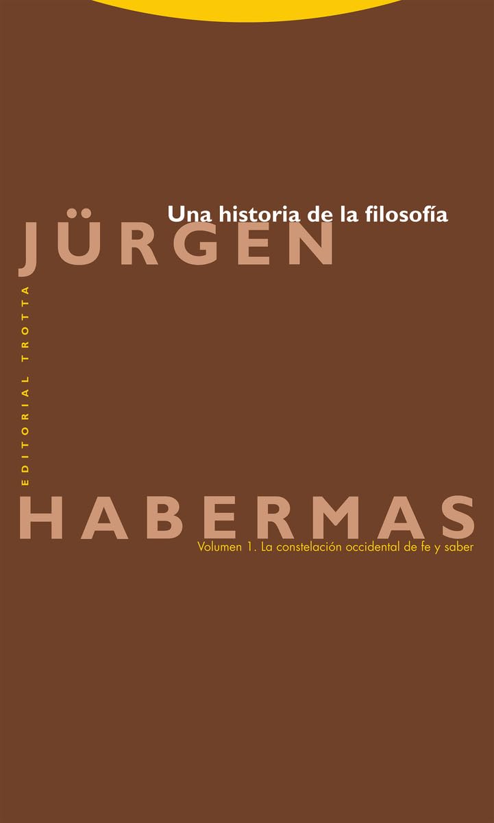 Una historia de la filosofía (Vol. 1): La constelación occidental de fe y saber (Estructuras y procesos. Filosofía) Philosophy