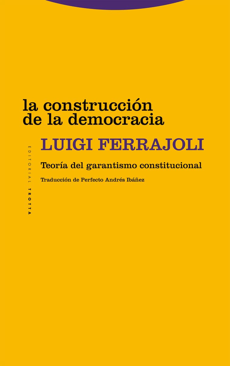 La construcción de la democracia: Teoría del garantismo constitucional (Estructuras y procesos. Derecho) Law