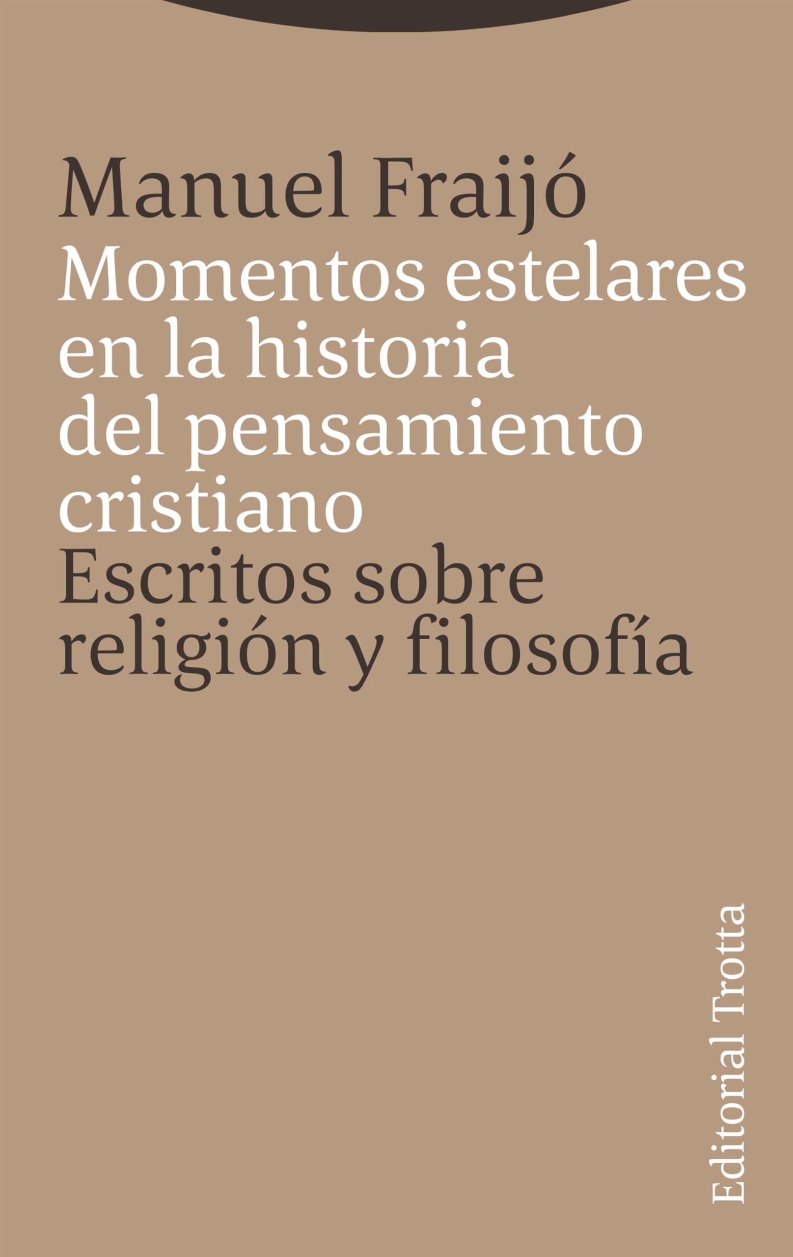Momentos estelares en la historia del pensamiento cristiano: Escritos sobre religión y filosofía (Estructuras y Procesos. Religión) Religion & Esotericism