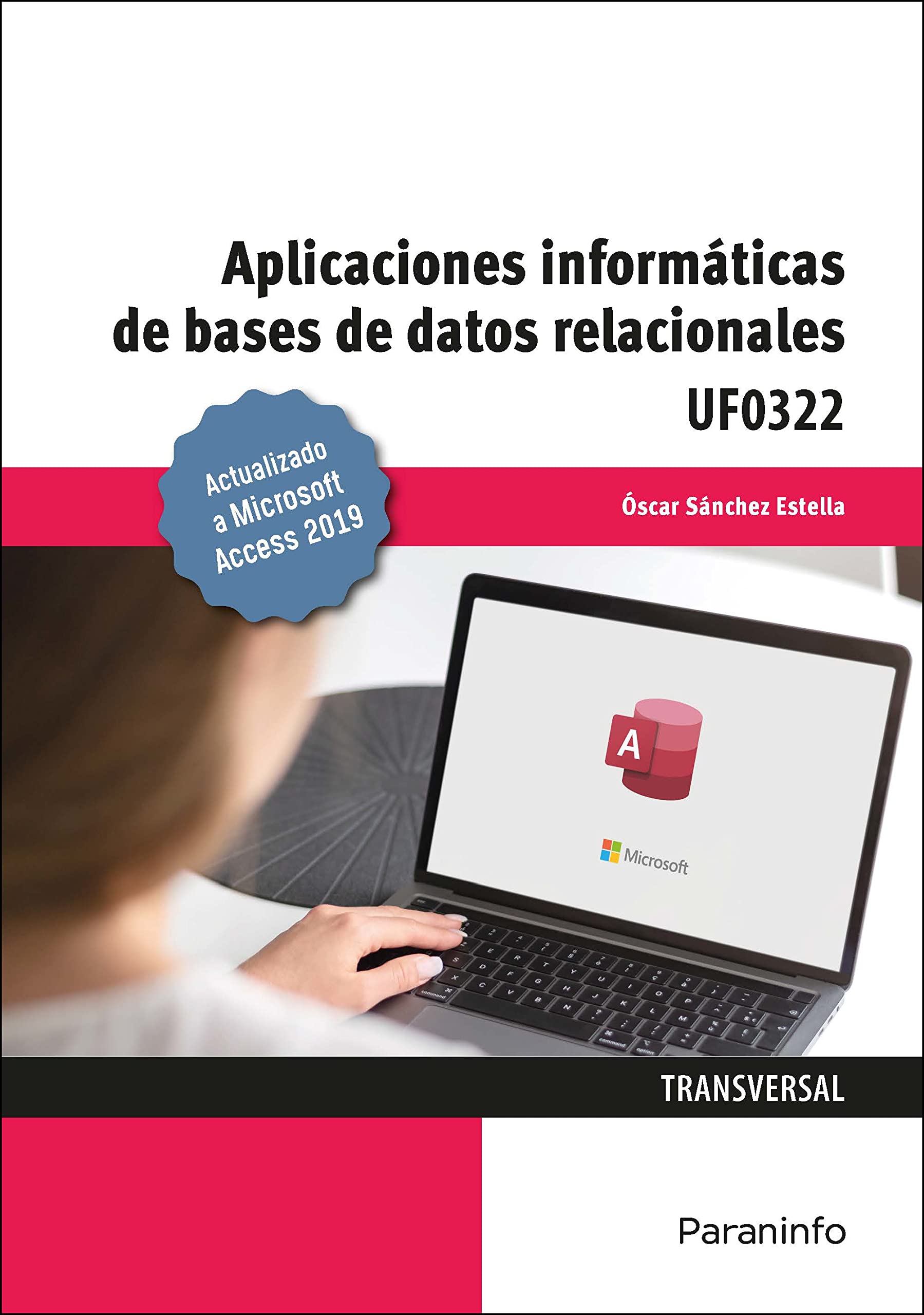 Aplicaciones informáticas de bases de datos relacionales. Microsoft Access 2019 (Administración y Gestión) Business, Finance & Career