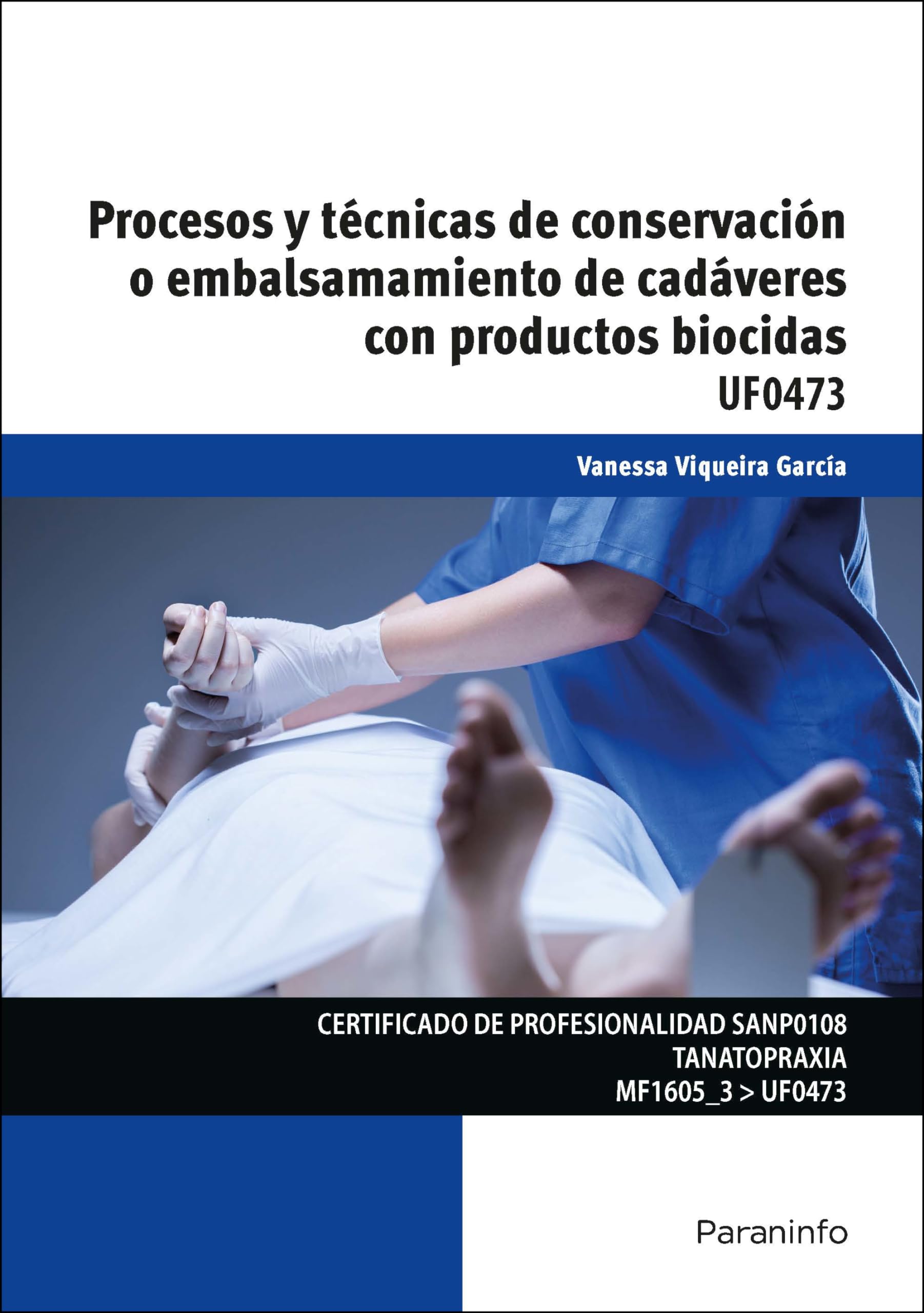 Procesos y técnicas de conservación o embalsamamiento de cadáveres con productos biocidas. book