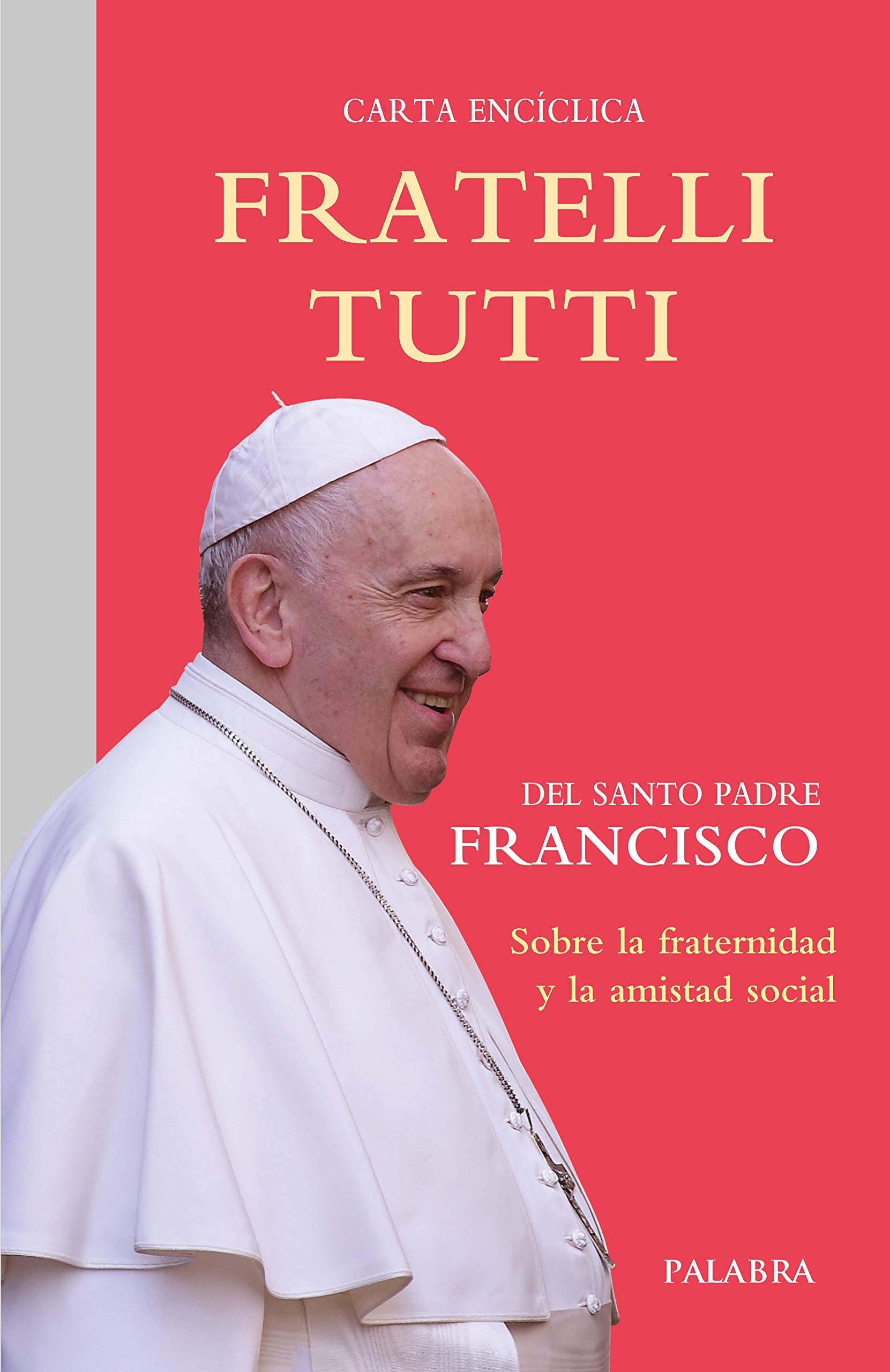 Fratelli tutti: Carta encíclica sobre la fraternidad y la amistad social (Documentos MC) Religion & Esotericism