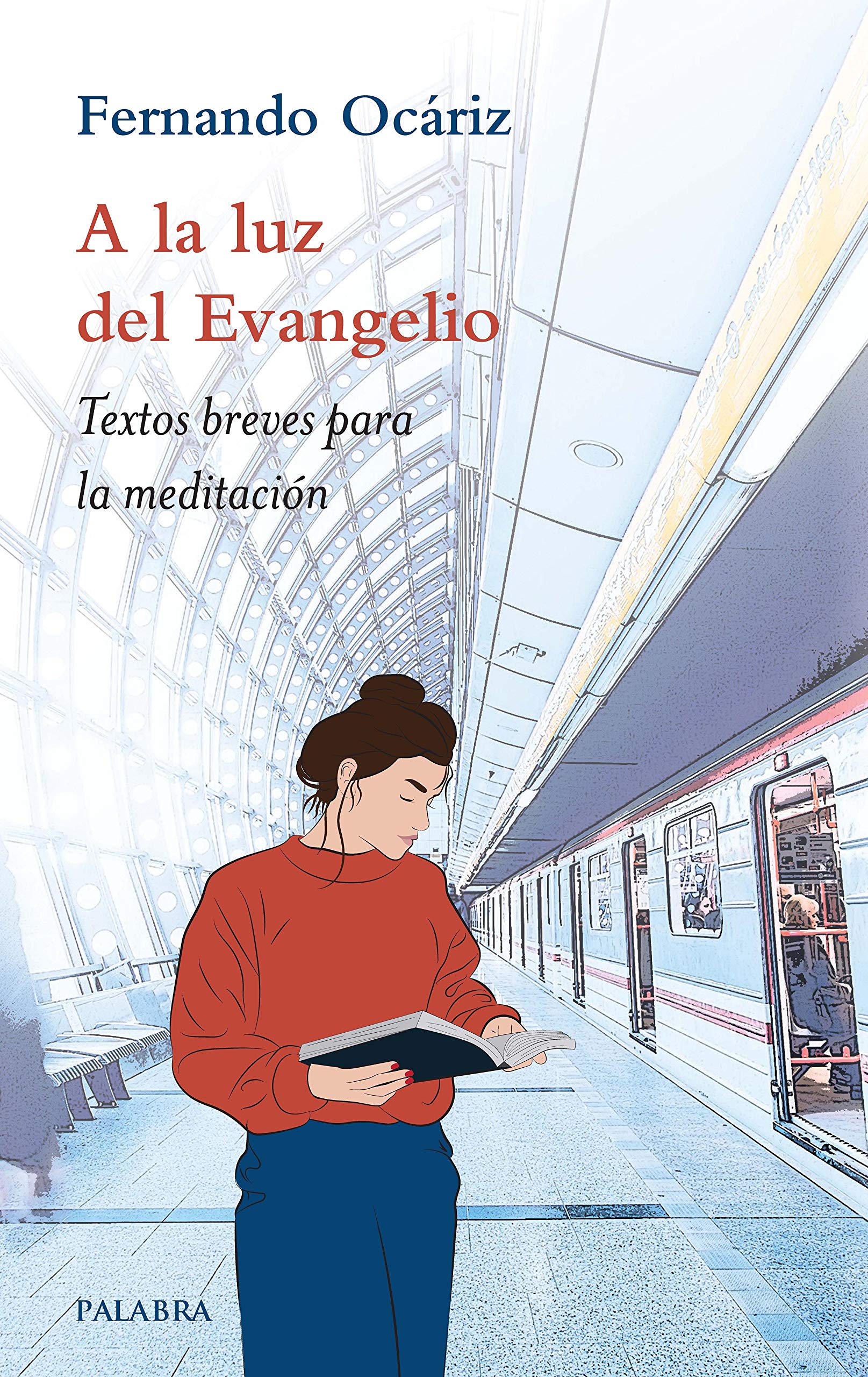 A la luz del Evangelio: Textos breves para la meditación (Varios títulos) Religion & Esotericism