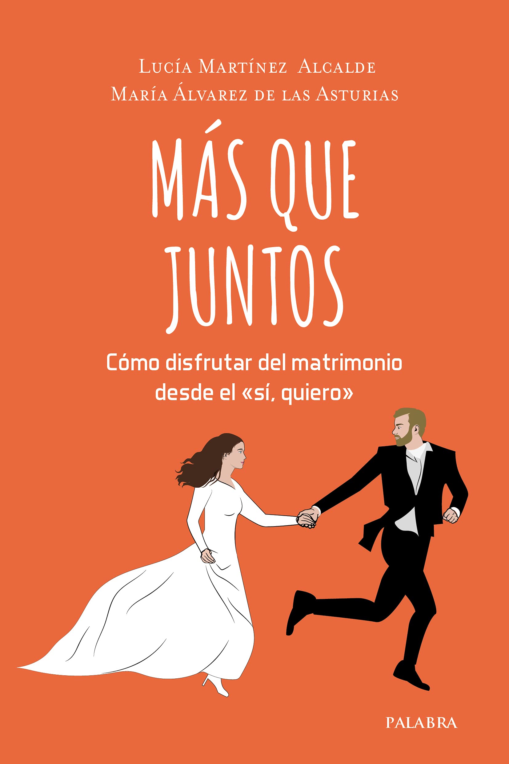Más que juntos: Cómo disfrutar del matrimonio desde el 'sí, quiero' book