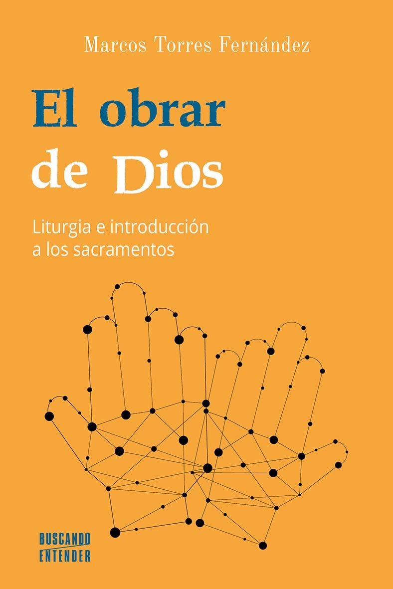 El obrar de Dios: Liturgia e introducción a los sacramentos book