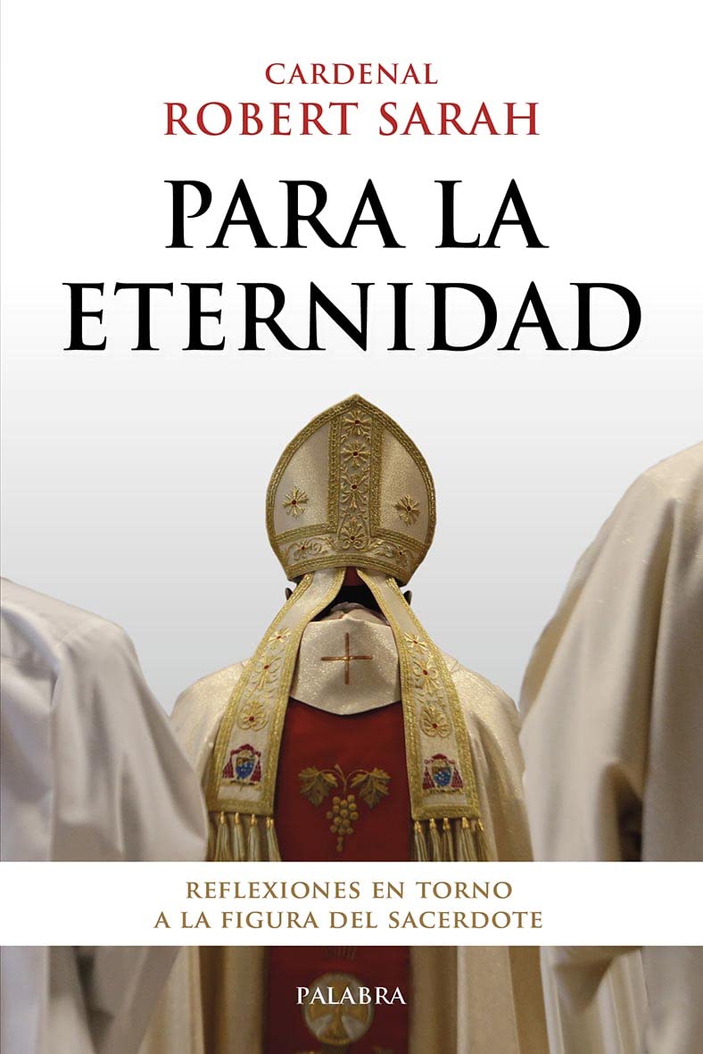 Para la eternidad: Reflexiones en torno a la figura del sacerdote (Mundo y cristianismo) Religion & Esotericism