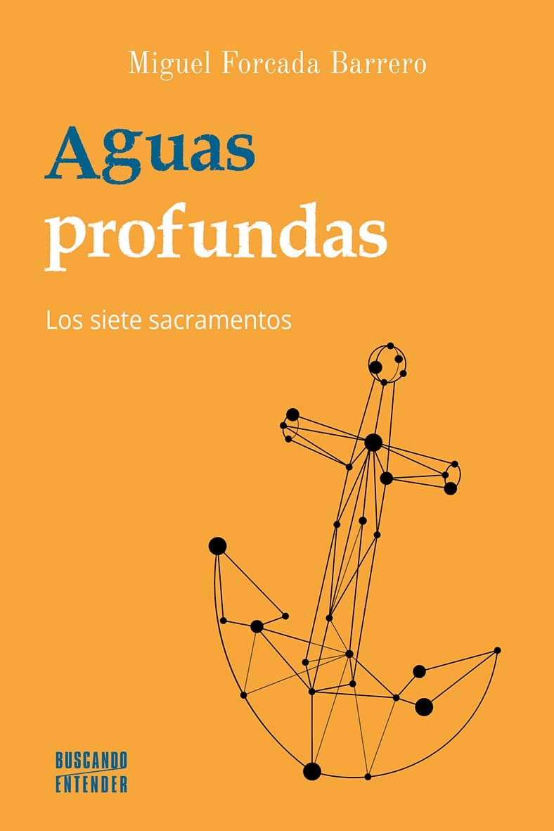 Aguas profundas: Los siete sacramentos (Buscando entender, Band 12) Religion & Esotericism