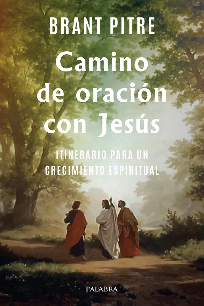 Camino de oración con Jesús: Itinerario para un crecimiento espiritual (Mundo y cristianismo) Religion & Esotericism