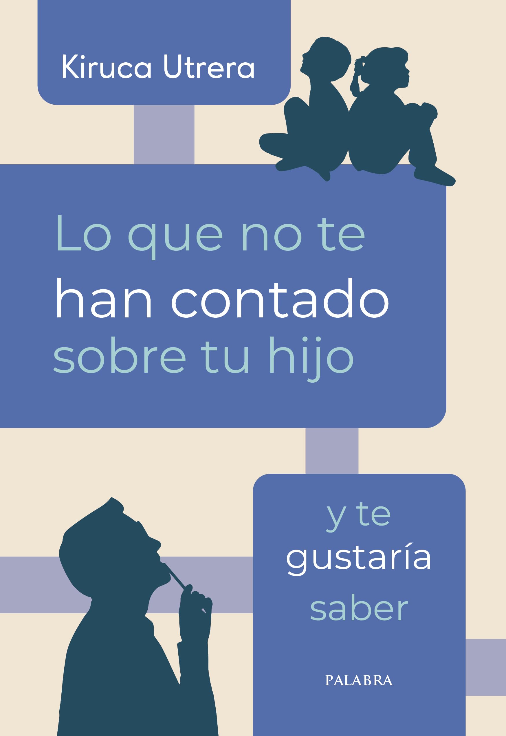 Lo que no te han contado sobre tu hijo y te gustaría saber (Educación y familia) Parents & Children