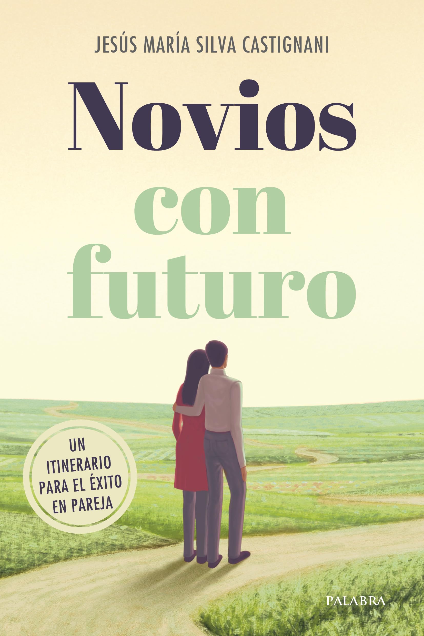 Novios con futuro: Un itinerario para el éxito en pareja book
