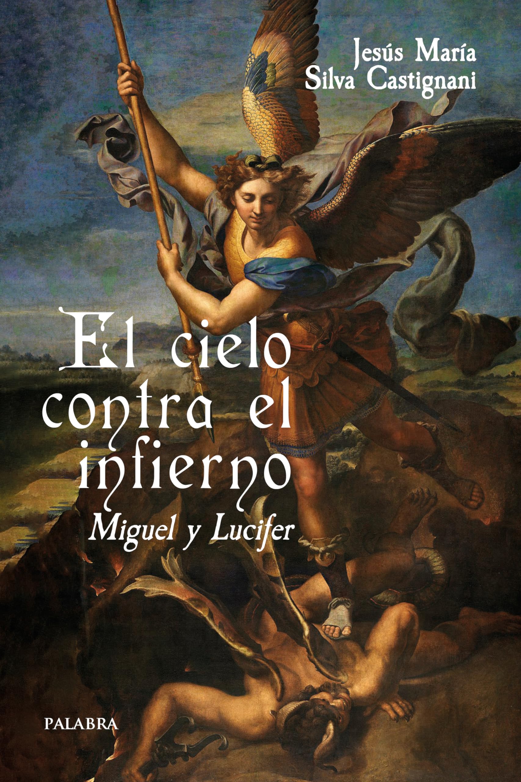 El cielo contra el infierno. Miguel y Lucifer Religion & Esotericism