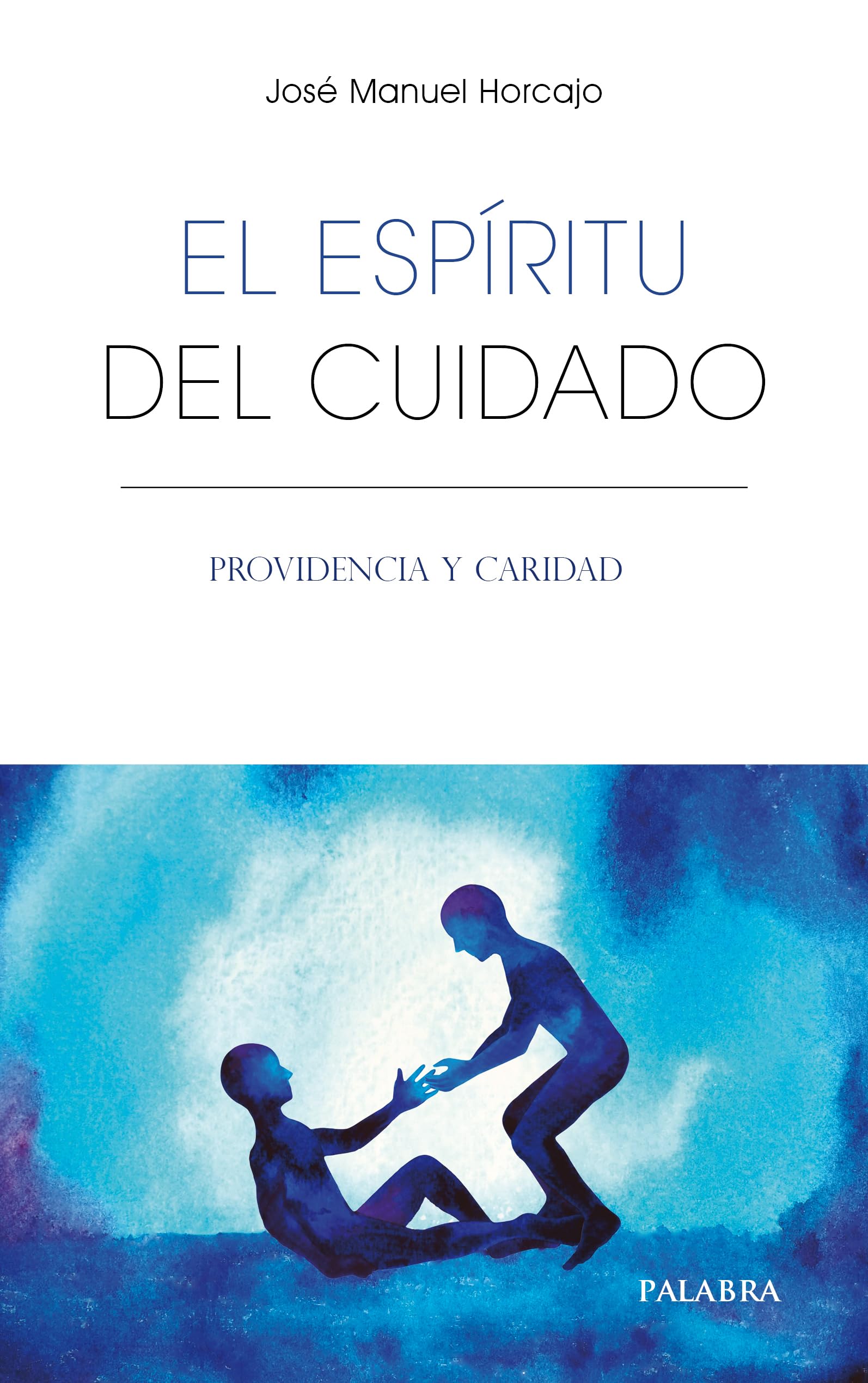 El espíritu del cuidado: Providencia y caridad (Libros Palabra, Band 80) Books