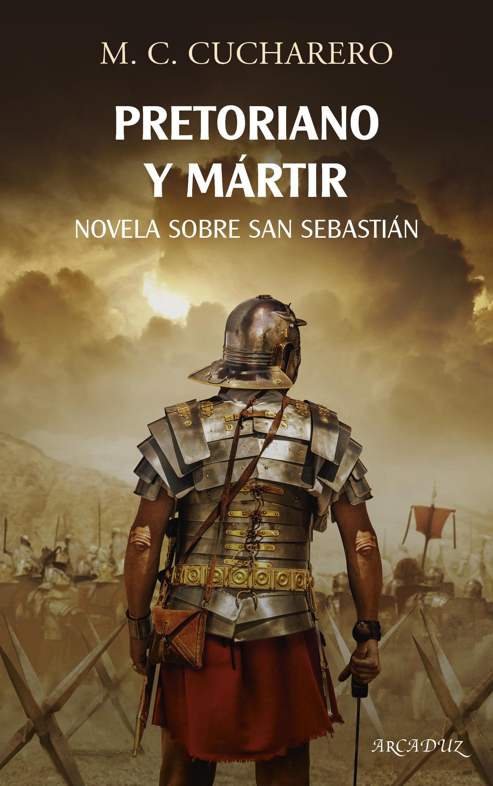 Pretoriano y mártir: Novela sobre San Sebastián (Arcaduz) Religion & Esotericism