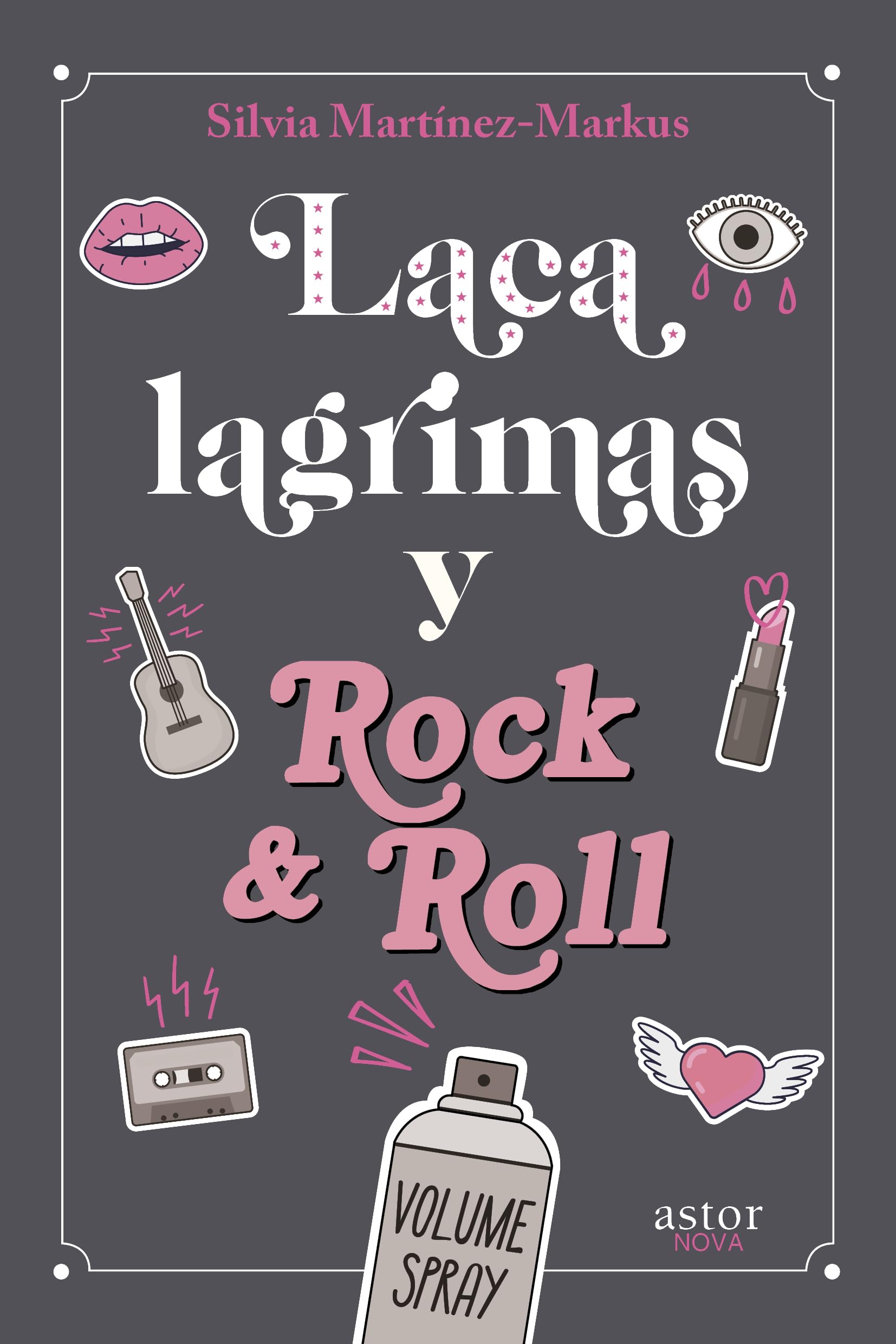 Laca, lágrimas y Rock & Roll (Astor Nova) Fiction
