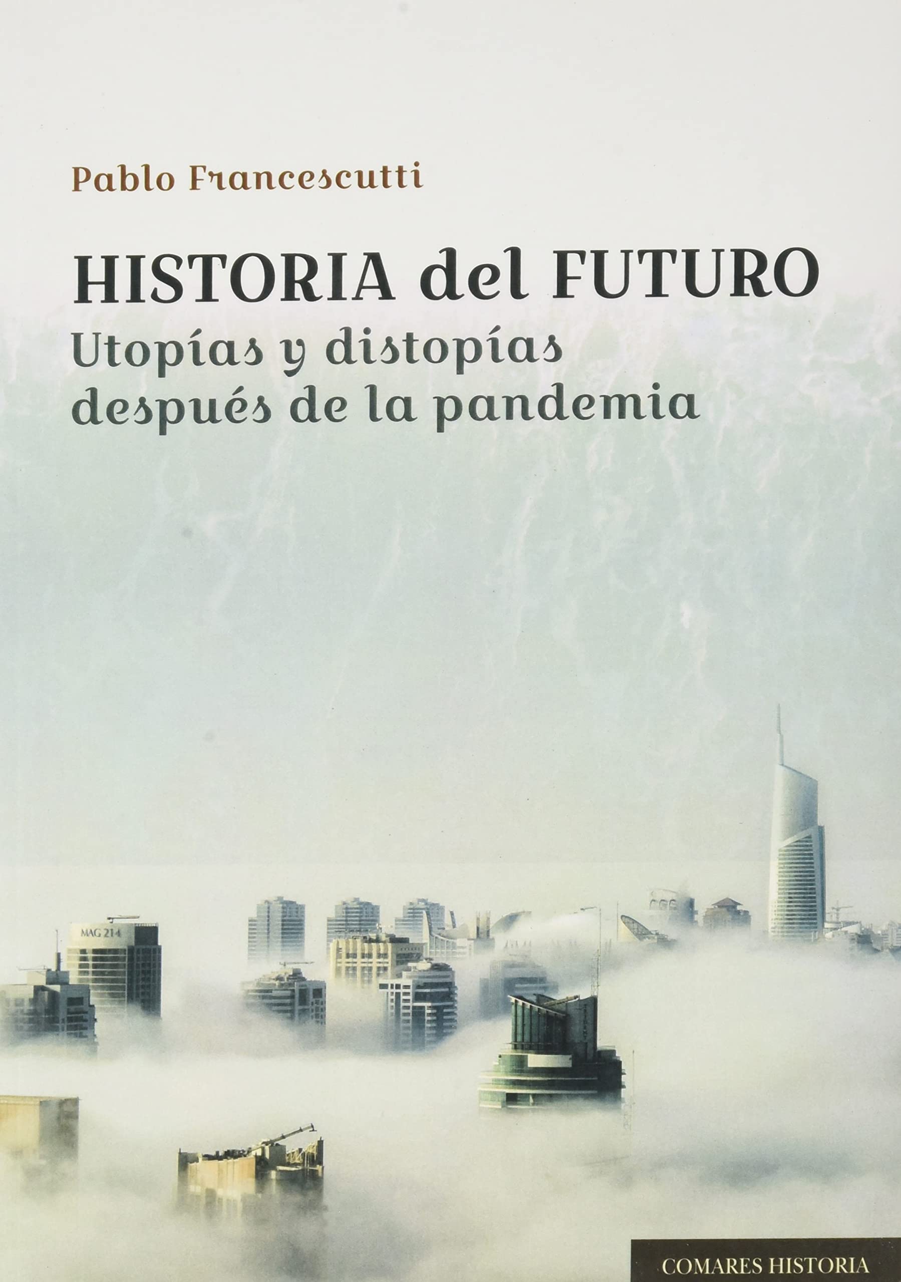 Historia del futuro: Utopías y distopías después de la pandemia Books