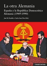 La otra Alemania: España y la República Democrática Alemana (1949-1990) Books
