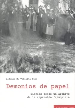 Demonios de papel: Diarios desde un archivo de la represión franquista Books