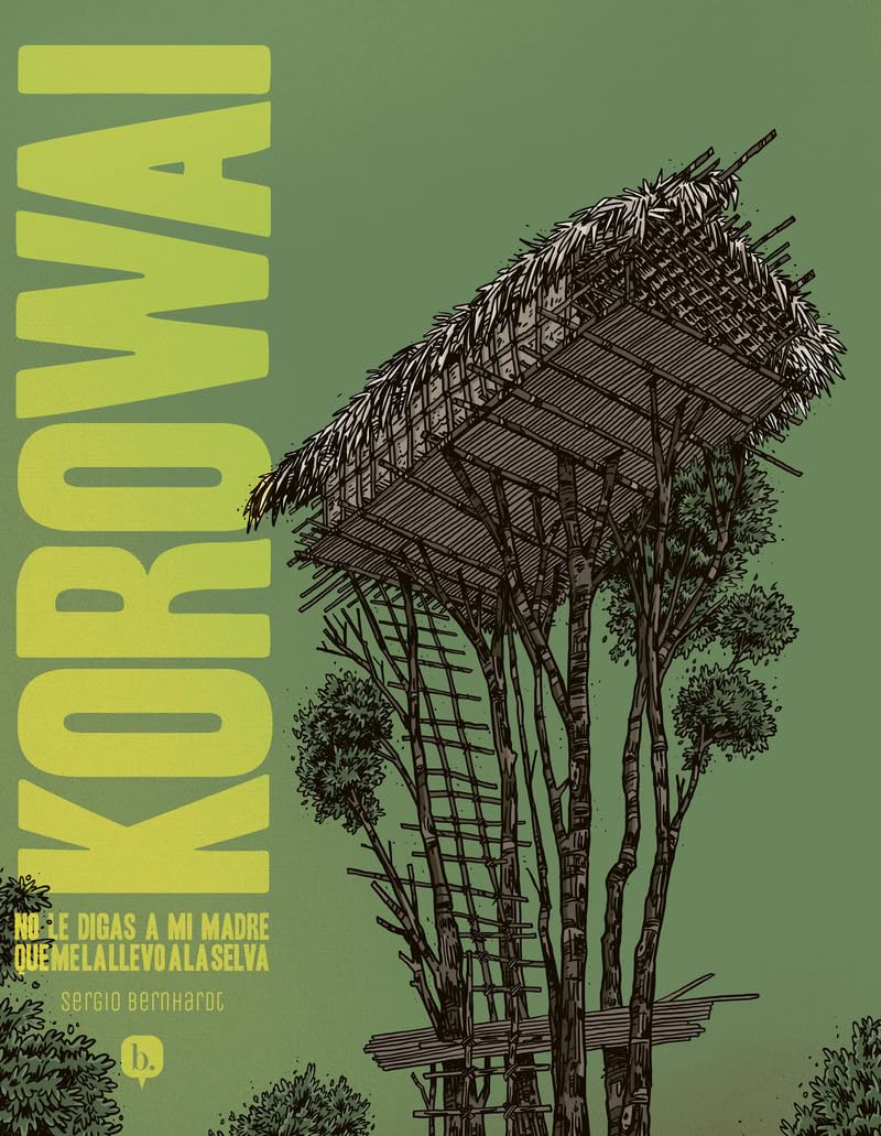 Korowai, no le digas a mi madre que me la llevo a la selva book