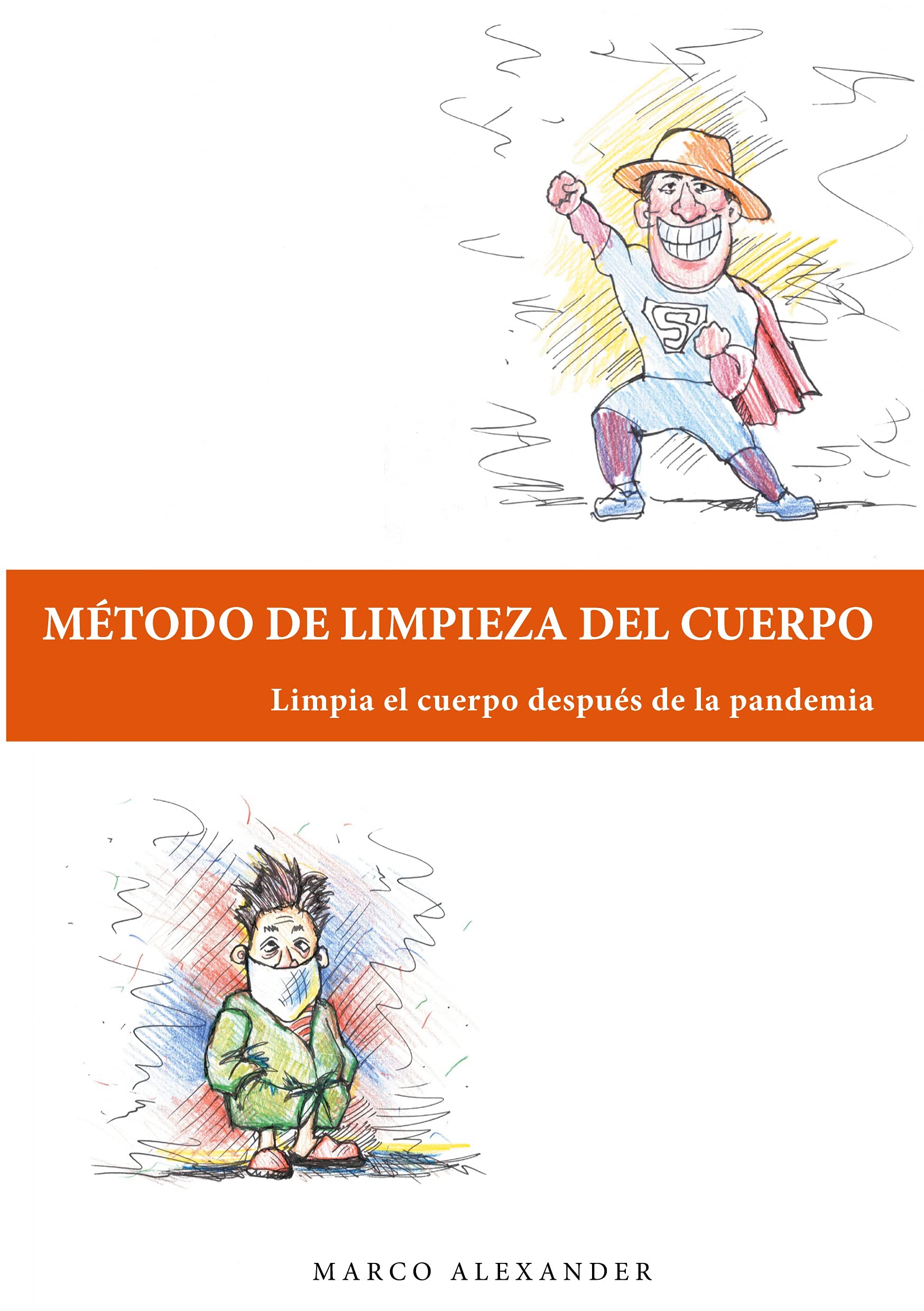 Metodo de limpieza del cuerpo: Limpia el cuerpo después de la pandemia Medicine