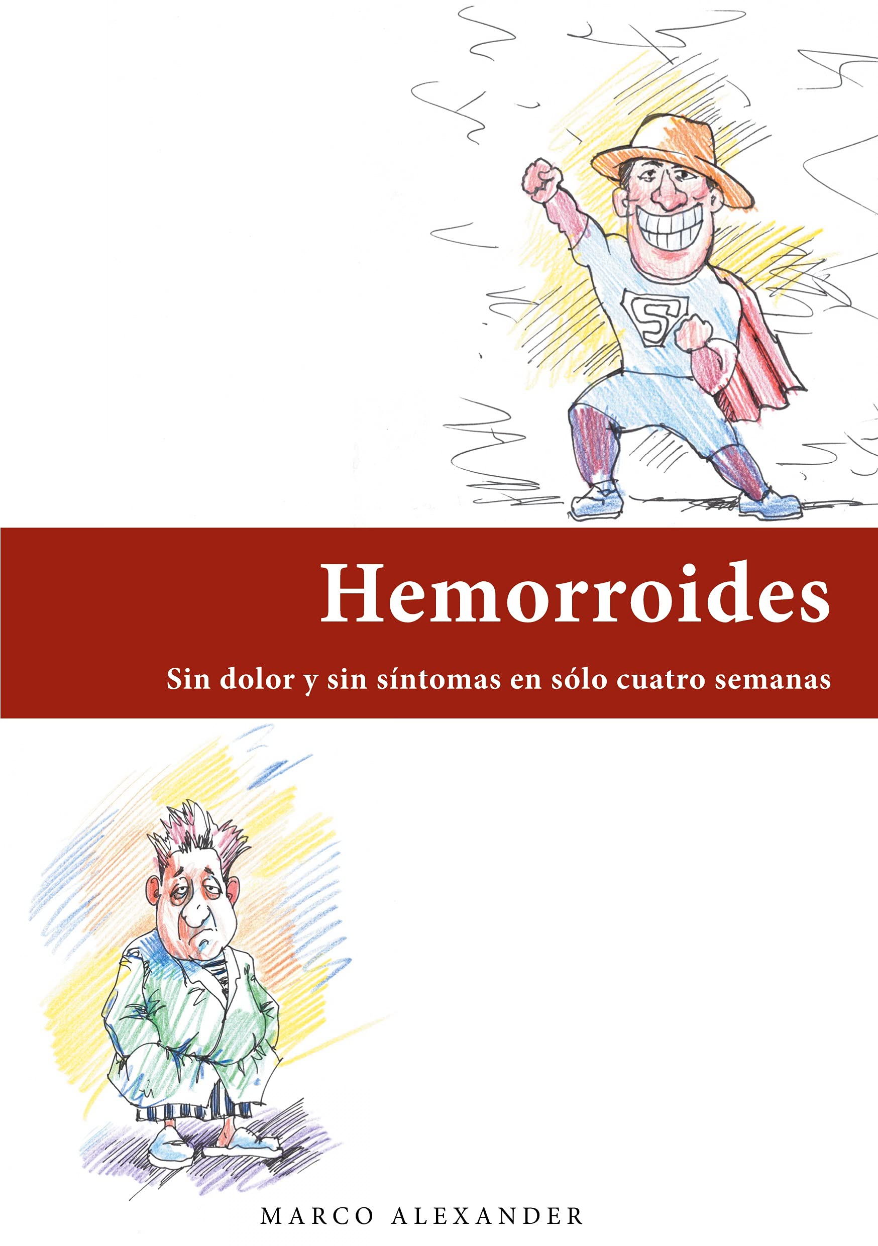Hemorroides: Sin dolor y sin síntomas en sólo cuatro semanas Medicine