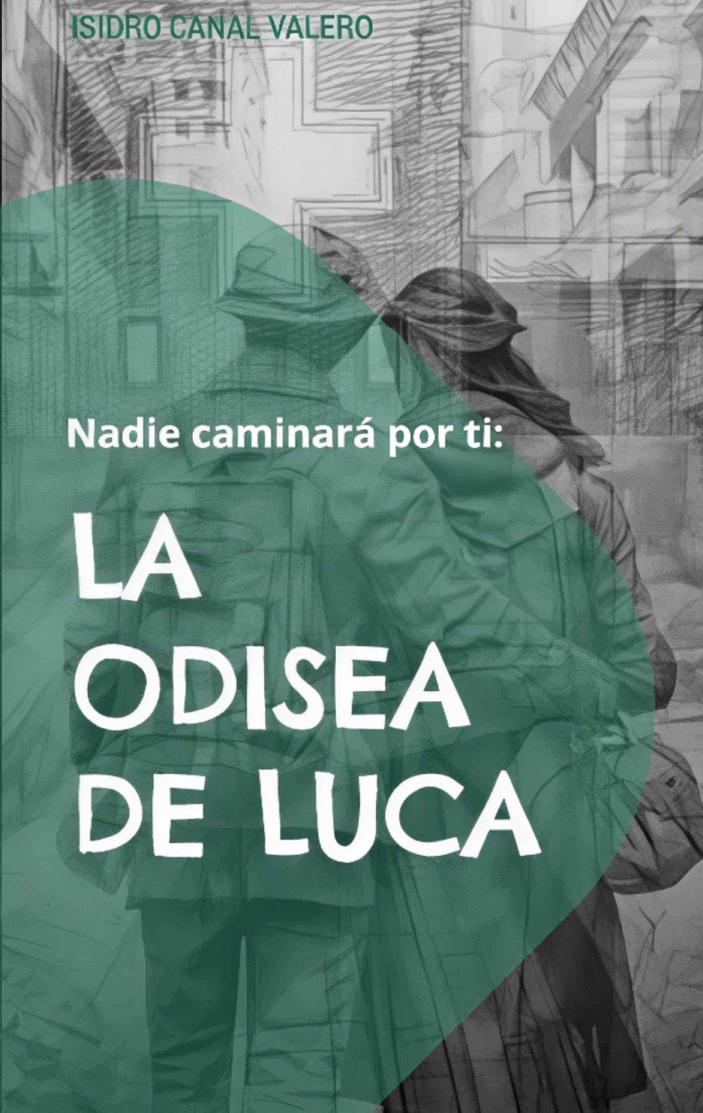 Nadie caminará por ti: La odisea de Luca Contemporary literature