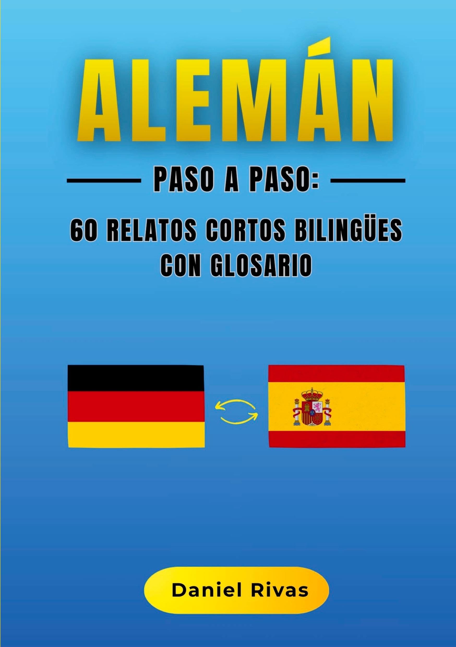 Alemán Paso a Paso: 60 Relatos Cortos Bilingües con Glosario Foreign Languages ​​& Dictionaries