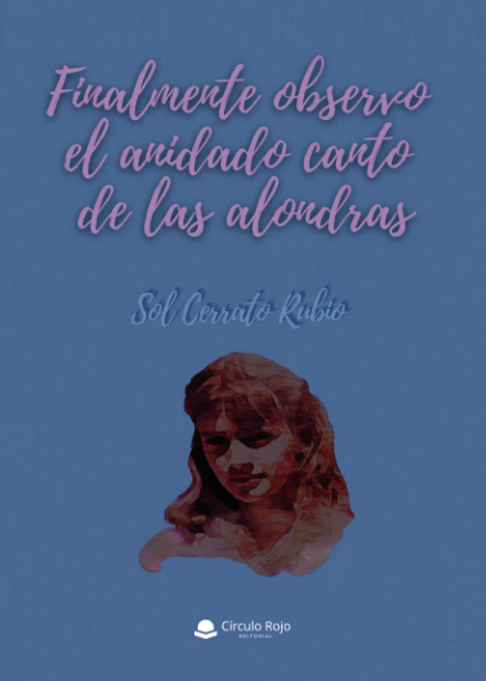 Finalmente observo el anidado canto de las alondras book