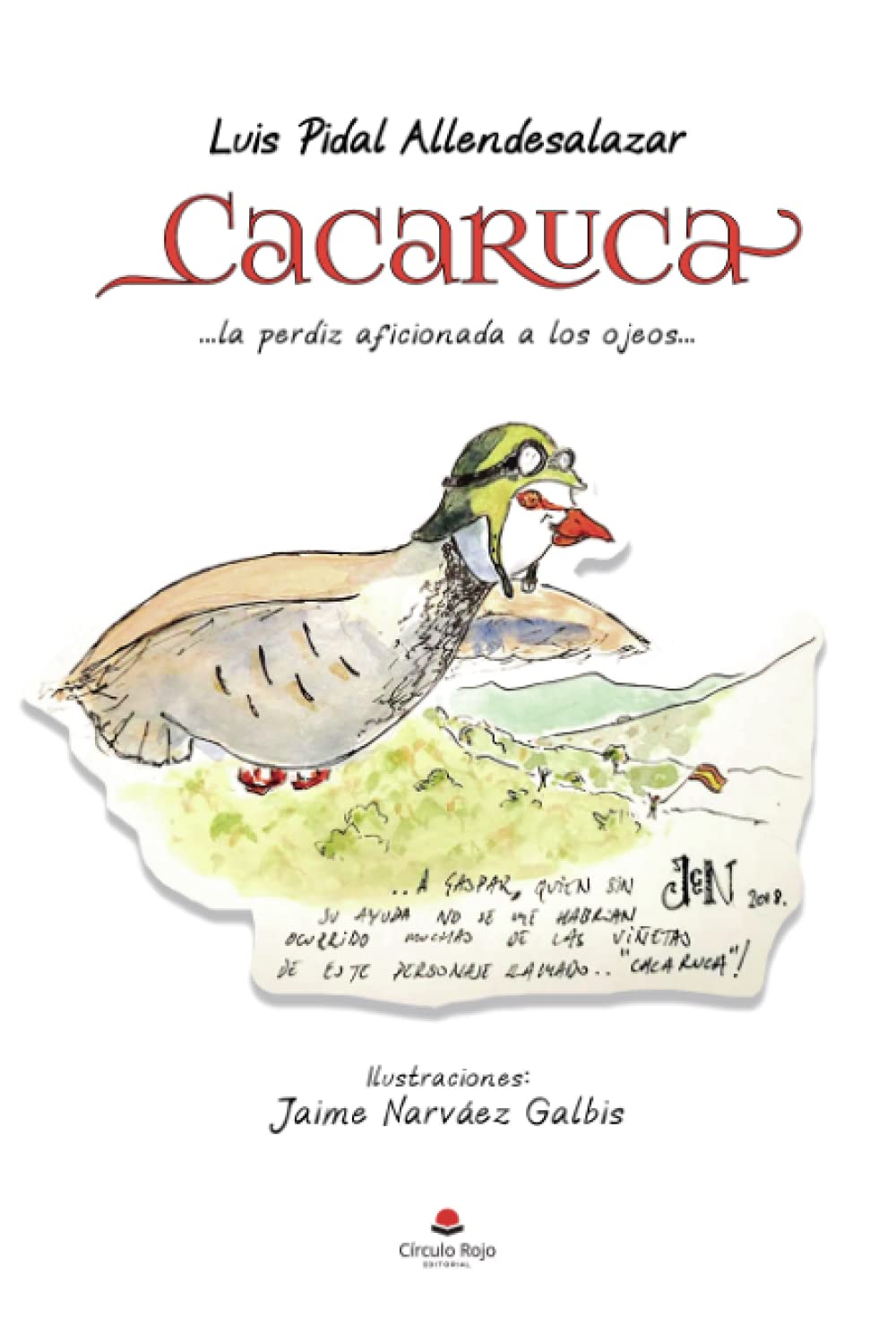 Cacaruca: ...la perdiz aficionada a los ojeos... Contemporary literature