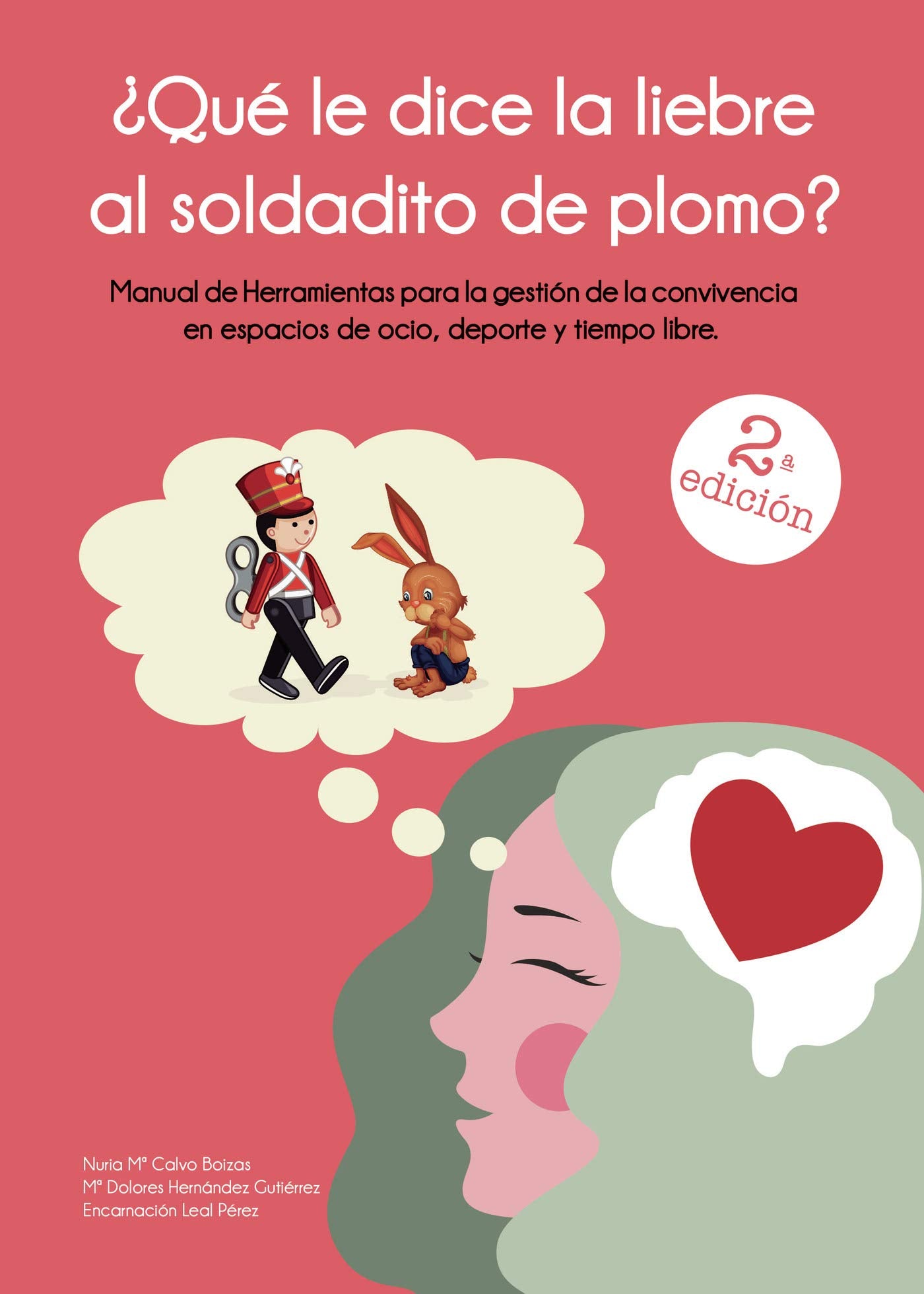 ¿Qué le dice la liebre al soldadito de plomo?: Manual de herramientas para la gestión de convivencia en espacios de ocio, deporte y tiempo libre Psychology