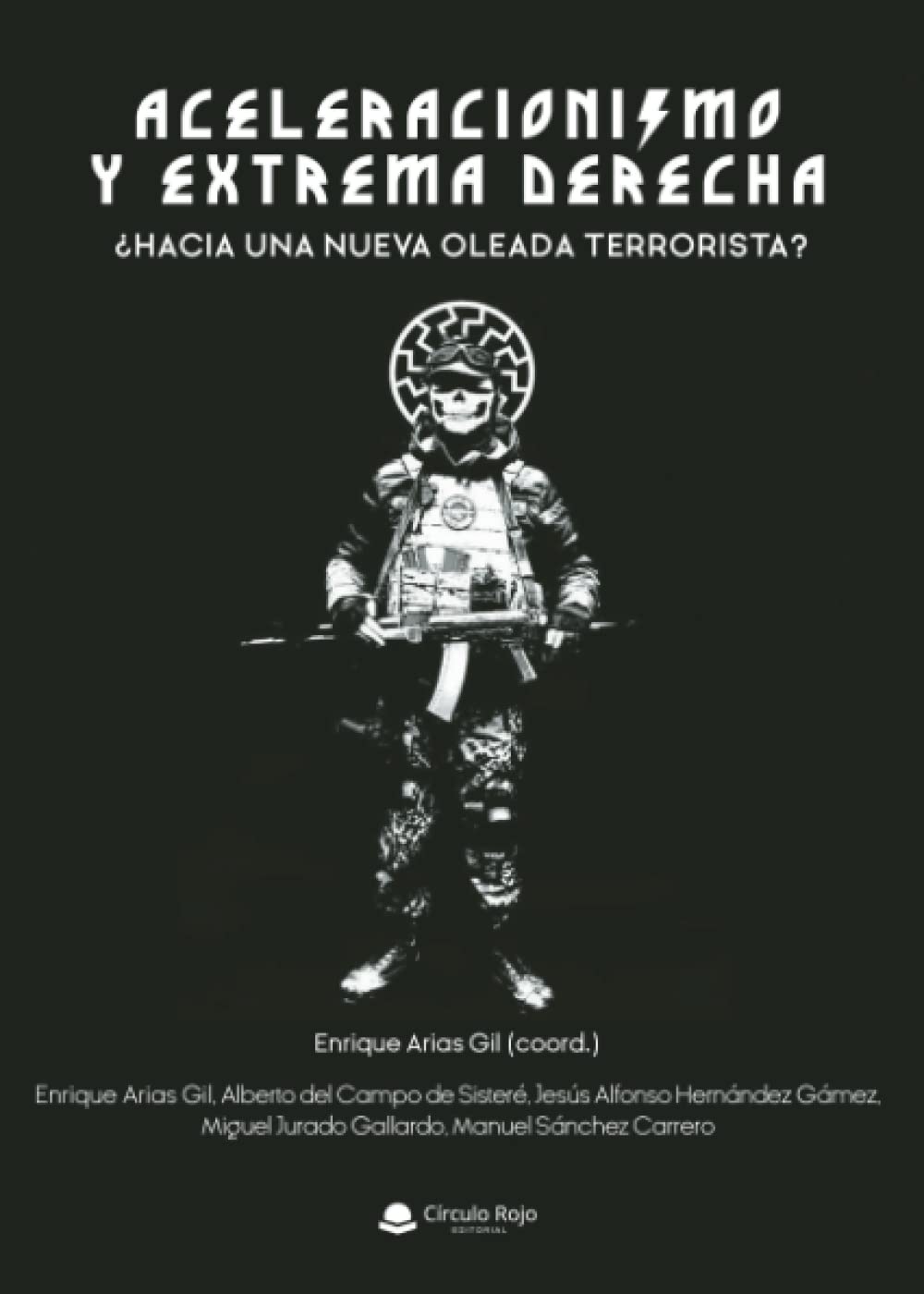 Aceleracionismo y extrema derecha: ¿Hacia una nueva oleada terrorista? book