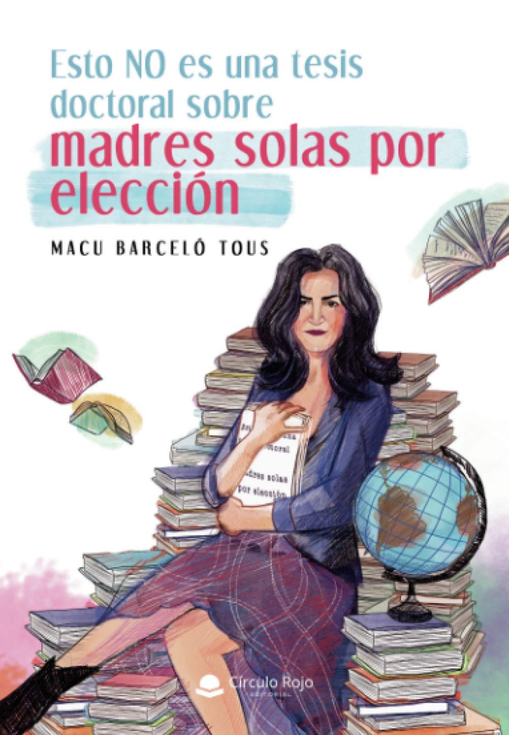 Esto NO es una tesis doctoral sobre madres solas por elección Essays & Short Stories
