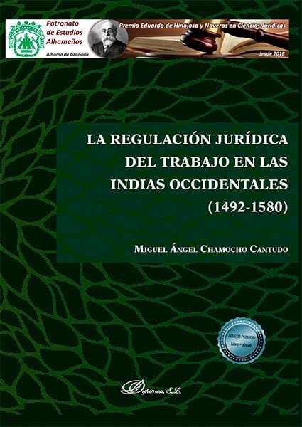 La regulación jurídica del trabajo en las Indias Occidentales (1492-1580) Law