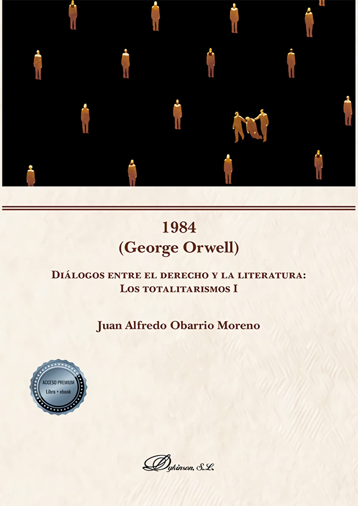 1984 (George Orwell) Diálogos entre el derecho y la literatura: Los totalitarismos I book