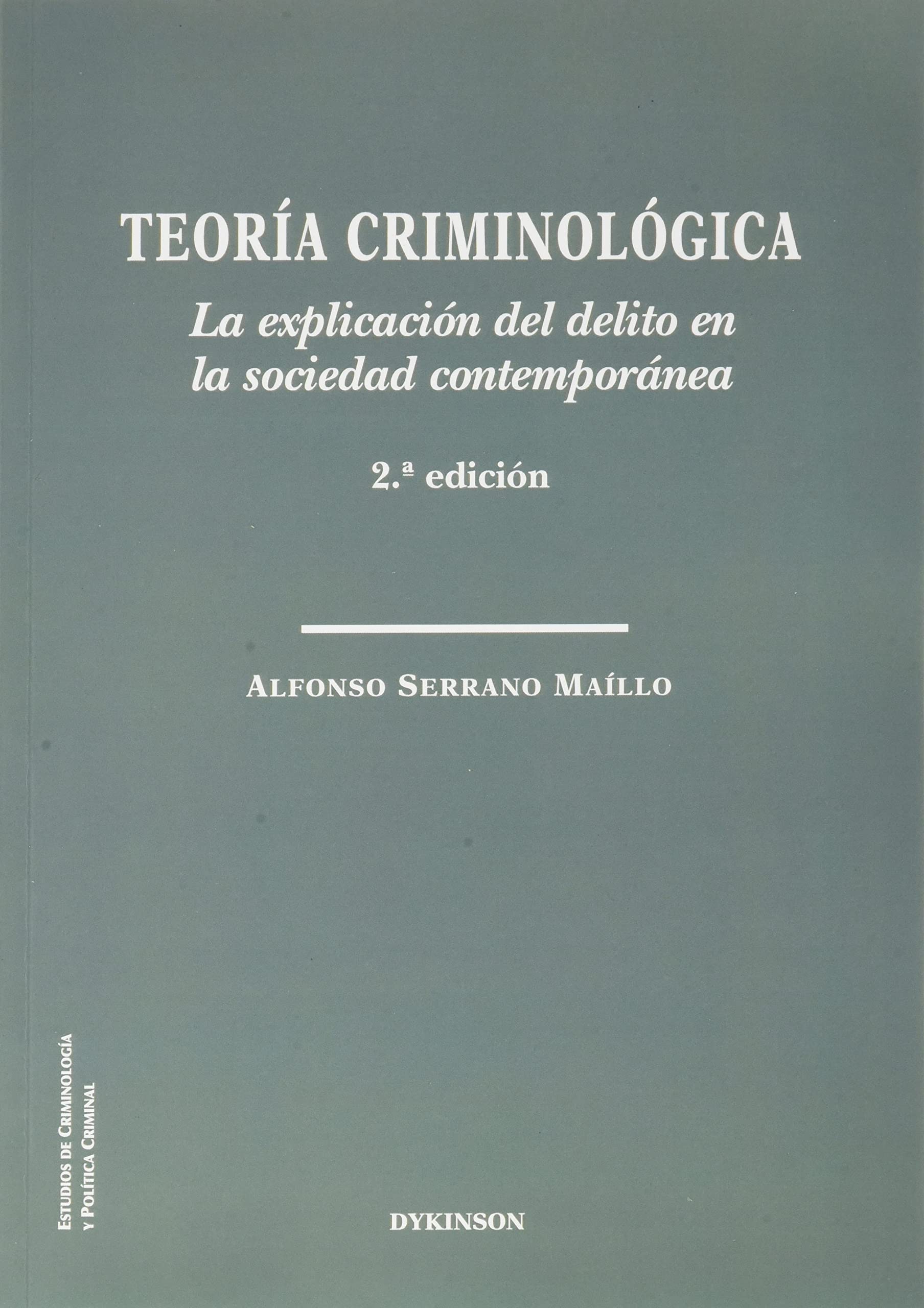 Teoría criminológica. La explicación del delito en la sociedad contemporánea Law