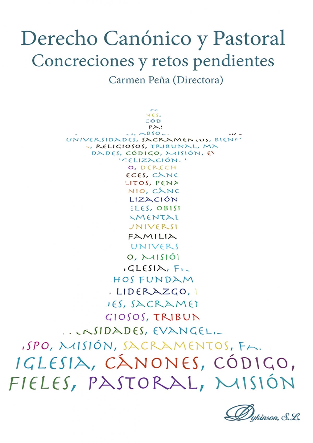 Derecho canónico y pastoral: Concreciones y retos pendientes Law