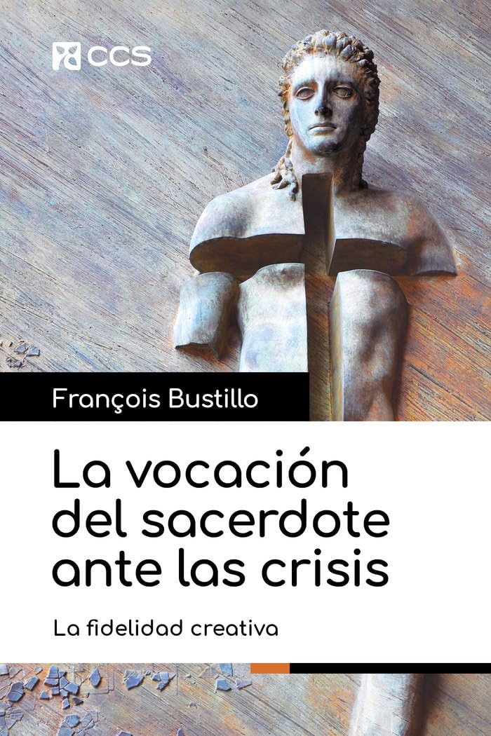 La vocación del sacerdote ante las crisis: La fidelidad creativa (Actualidad pastoral, Band 3) Religion & Esotericism