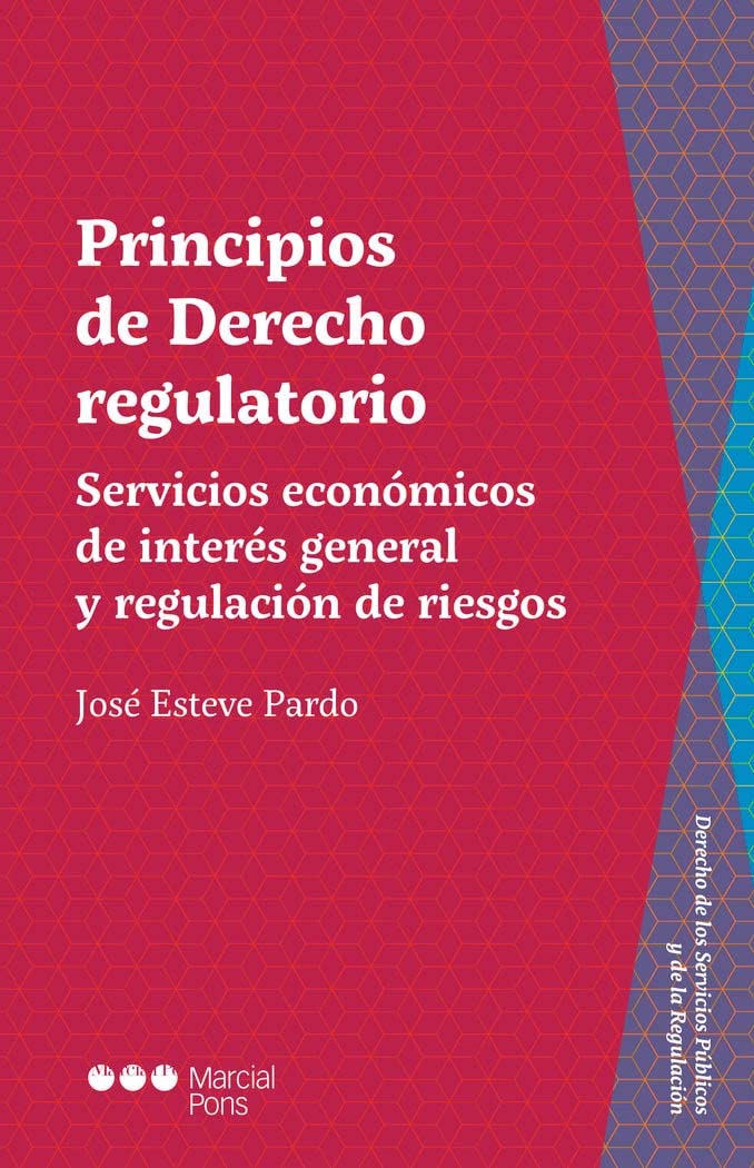 Principios de Derecho regulatorio: Sectores económicos estratégicos y regulación de riesgos (Derecho de los servicios públicos) Law