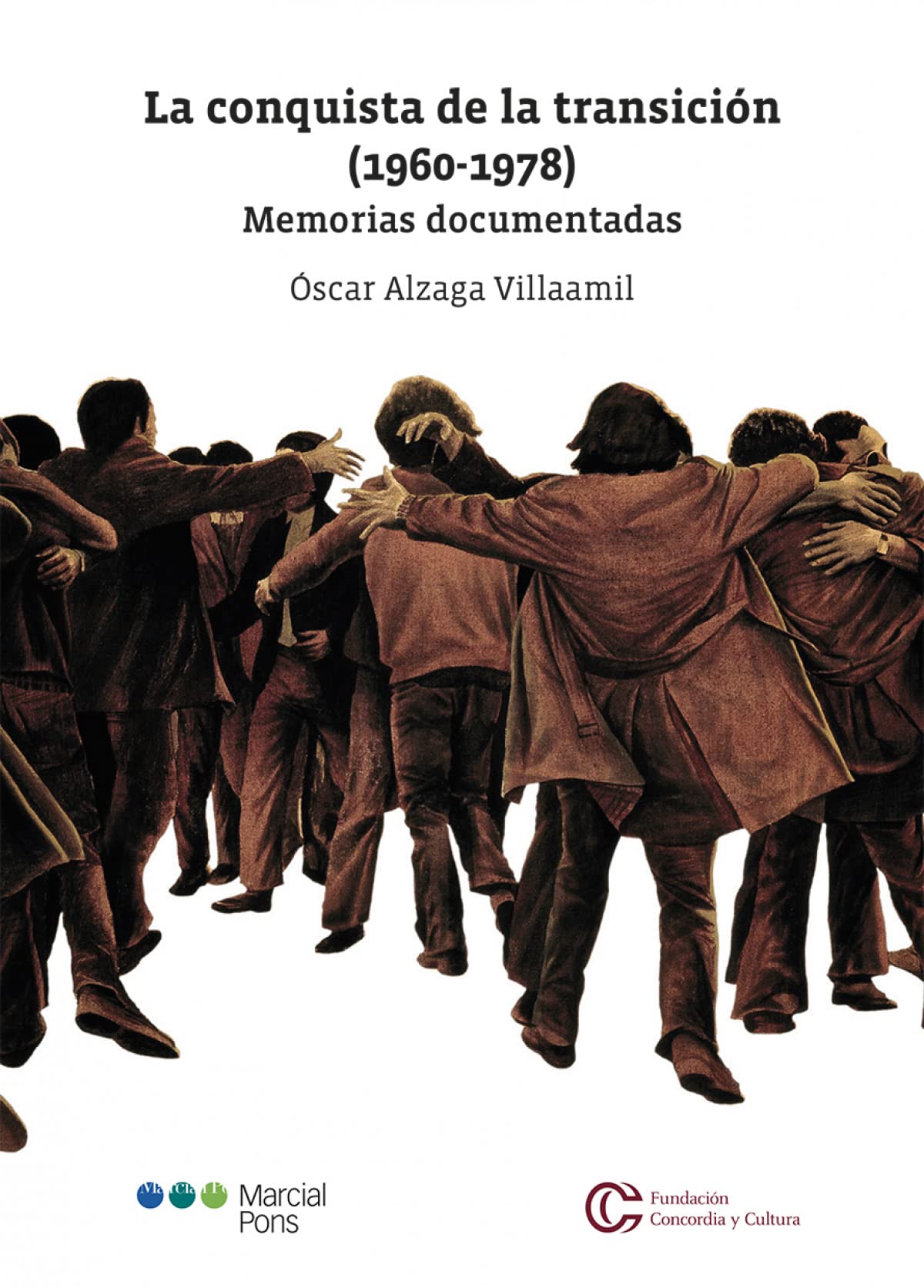 La conquista de la transición (1960-1978): Memorias documentadas (Varios) Memories