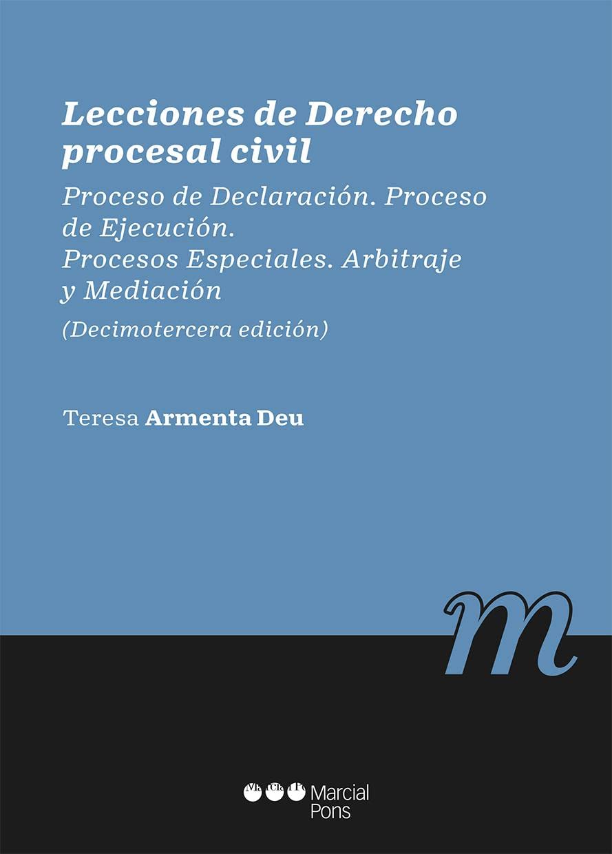 Lecciones de Derecho procesal civil. 13ª ed.: Proceso de Declaración. Proceso de Ejecución. Procesos Especiales. (Manuales universitarios) Law