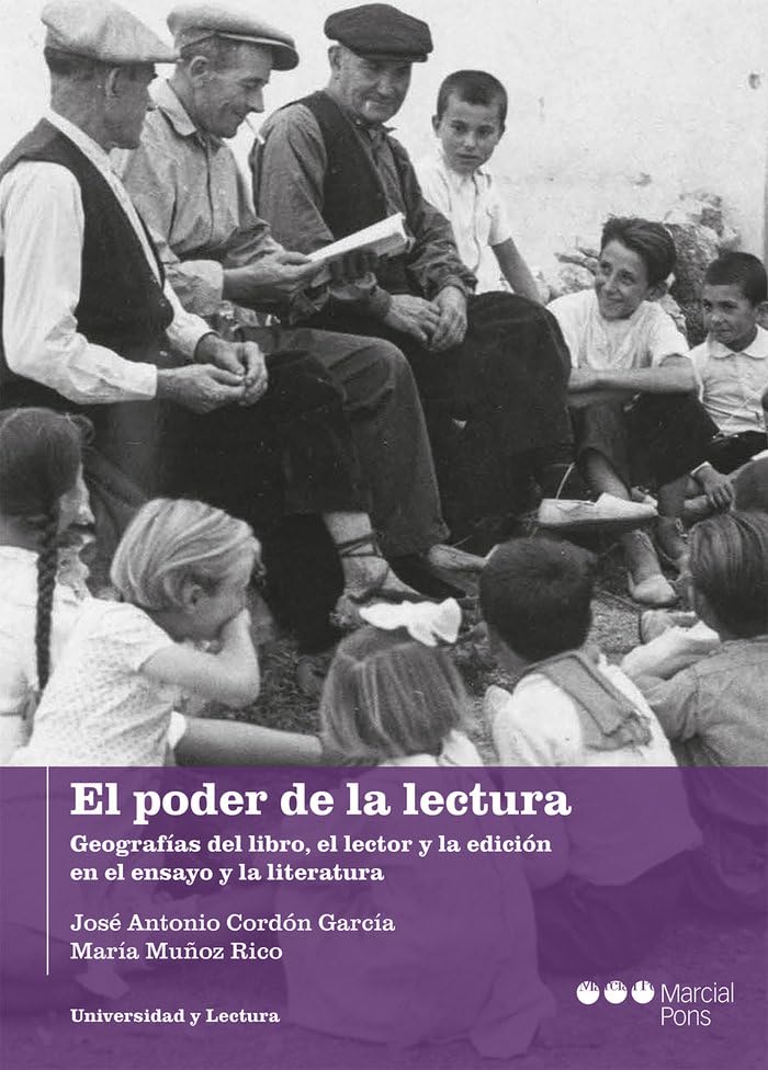 El poder de la lectura: Geografías del libro, el lector y la edición en el ensayo y la literatura (Universidad y Lectura) Media & Communication