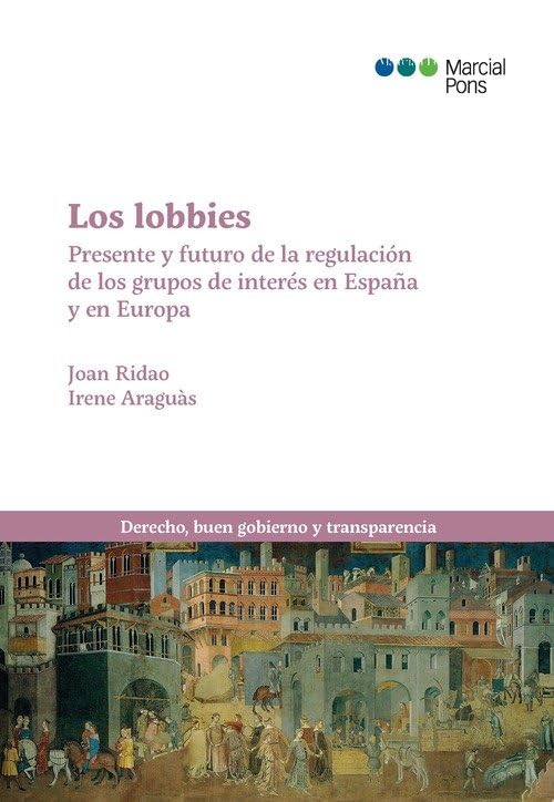 Los lobbies: Presente y futuro de la regulación de los grupos de interés en España y Europa (Derecho, buen gobierno y transparencia) Business, Finance & Career